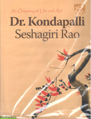 An Odyssey of Life and Art Dr.Kondapalli Seshagiri Rao