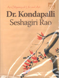 An Odyssey of Life and Art Dr.Kondapalli Seshagiri Rao