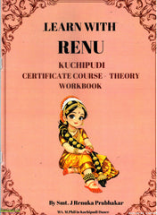 Kuchipudi Certificate Course Theory Workbook-Learn With Renu