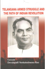 Telangana Armed Struggle And The Patha of India Revolution